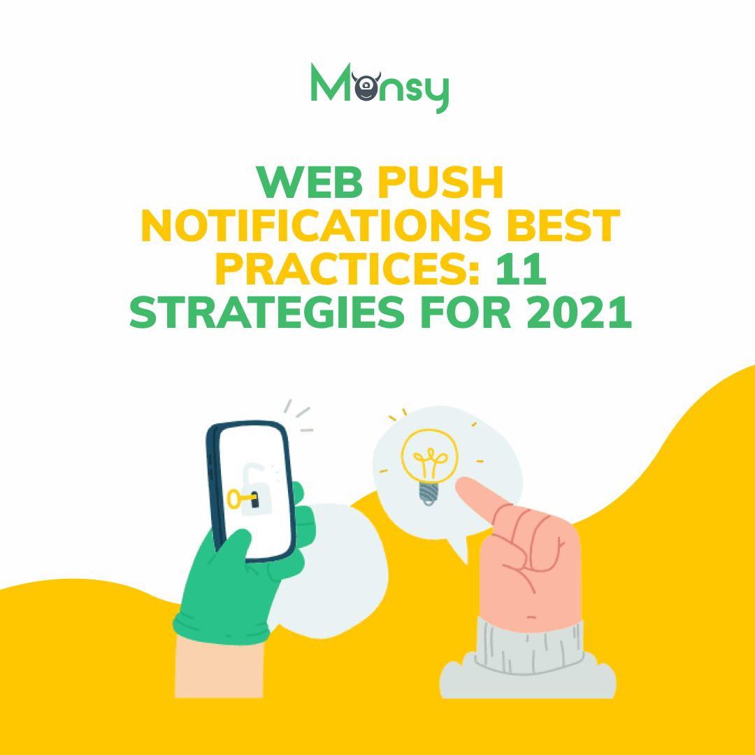 Web Push Notifications Best Practices: 11 Strategies For 2021 - Monsy - Publishers Network For ...